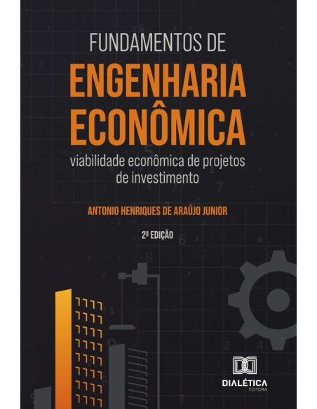 Fundamentos De Engenharia Econômica:Viabilidade Econômica De Projetos De Investimento