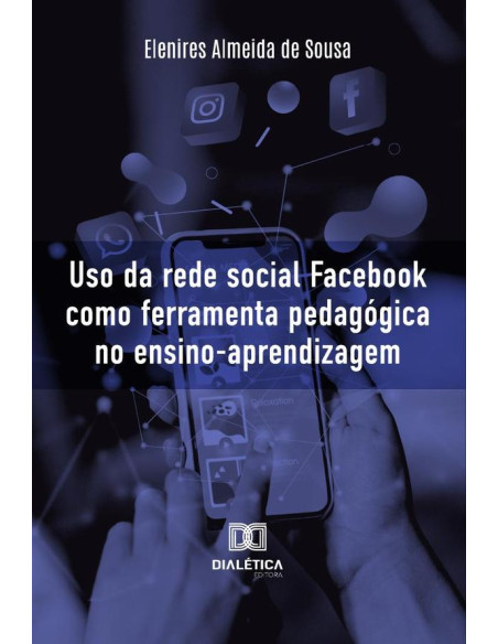 Uso Da Rede Social Facebook Como Ferramenta Pedagógica No Ensino-Aprendizagem