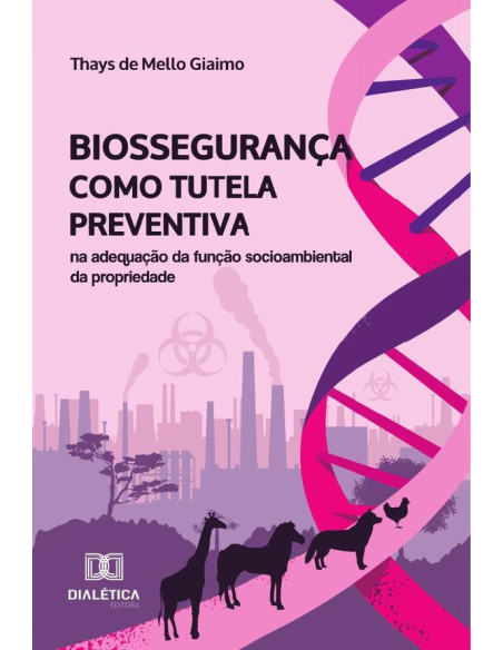 Biossegurança Como Tutela Preventiva Na Adequação Da Função Socioambiental Da Propriedade