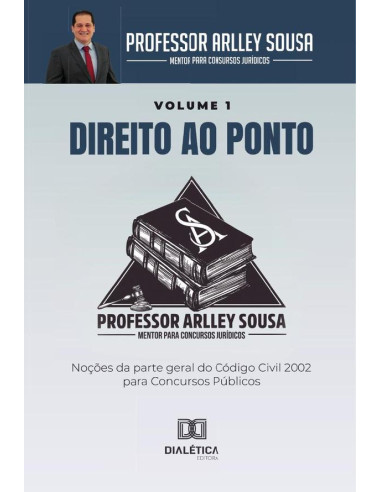 “Direito Ao Ponto”:Noções Da Parte Geral Do Código Civil 2002 Para Concursos Públicos