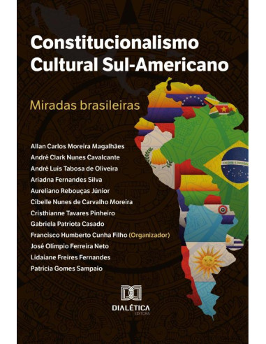 Constitucionalismo Cultural Sul-Americano:Miradas Brasileiras