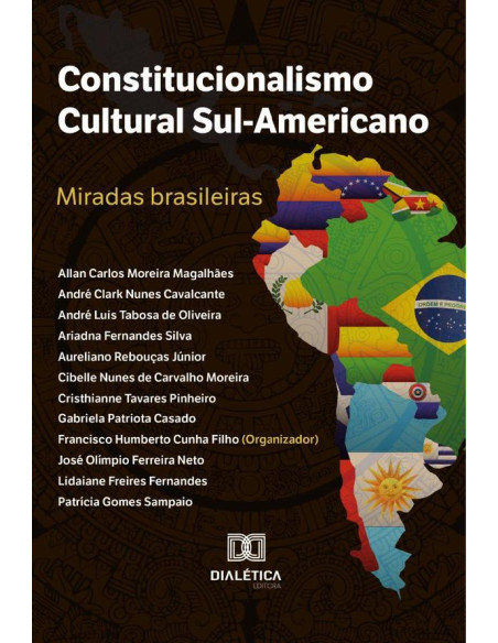 Constitucionalismo Cultural Sul-Americano:Miradas Brasileiras