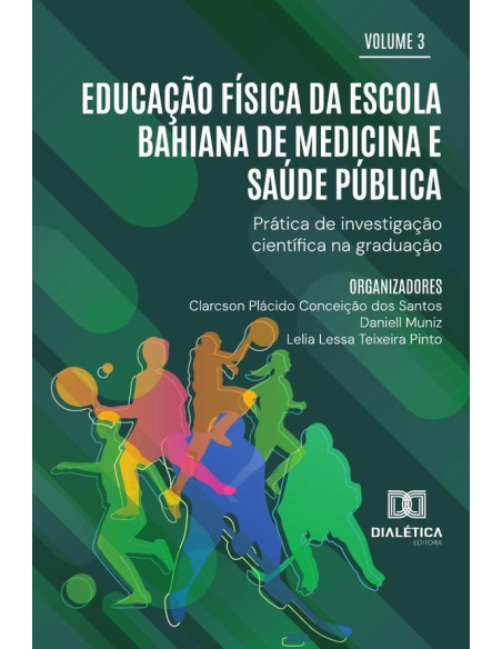 Educação Física Da Escola Bahiana De Medicina E Saúde Pública:Prática De Investigação Científica Na Graduação