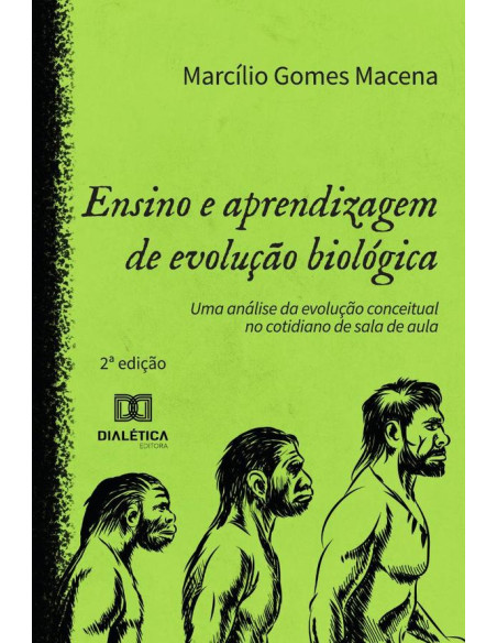 Ensino E Aprendizagem De Evolução Biológica:Uma Análise Da Evolução Conceitual No Cotidiano De Sala De Aula