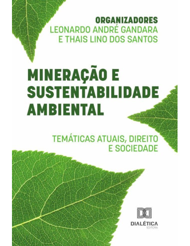 Mineração E Sustentabilidade Ambiental:Temáticas Atuais, Direito E Sociedade