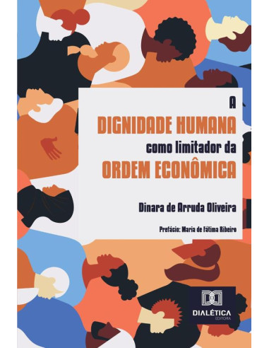 A Dignidade Humana Como Limitador Da Ordem Econômica