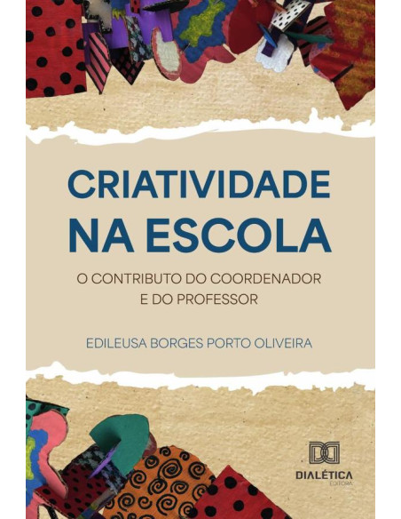 Criatividade Na Escola:O Contributo Do Coordenador E Do Professor