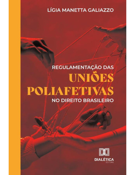 Regulamentação Das Uniões Poliafetivas No Direito Brasileiro