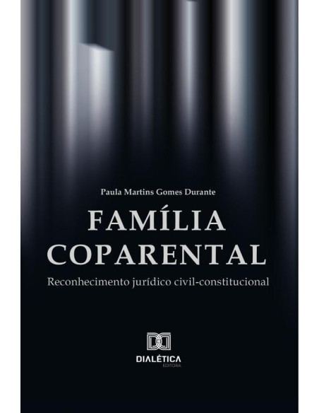 Família Coparental:Reconhecimento Jurídico Civil-Constitucional