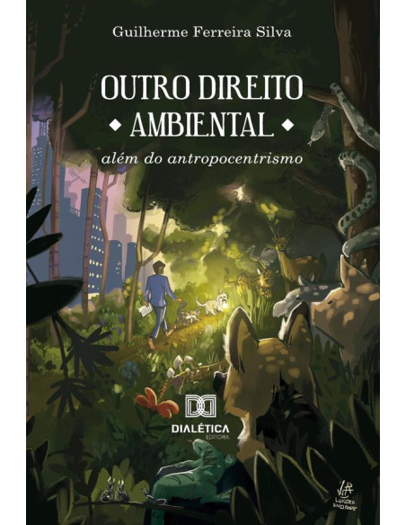 Outro Direito Ambiental:Além Do Antropocentrismo