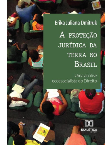 A Proteção Jurídica Da Terra No Brasil:Uma Análise Ecossocialista Do Direito