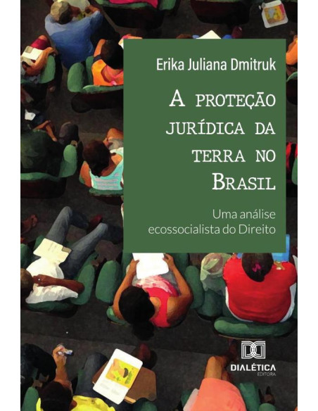 A Proteção Jurídica Da Terra No Brasil:Uma Análise Ecossocialista Do Direito