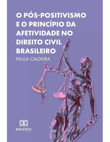 O Pós-Positivismo E O Princípio Da Afetividade No Direito Civil Brasileiro