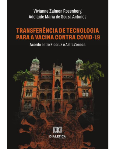 Transferência De Tecnologia Para A Vacina Contra Covid-19:Acordo Entre Fiocruz E Astrazeneca