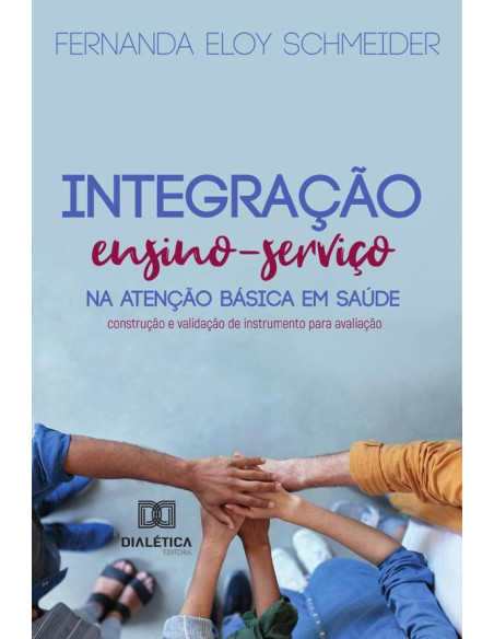 Integração Ensino-Serviço Na Atenção Básica Em Saúde:Construção E Validação De Instrumento Para Avaliação