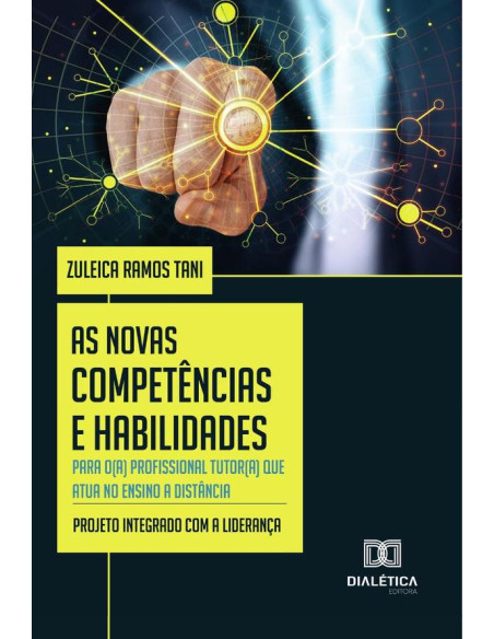 As Novas Competências E Habilidades Para O(A) Profissional Tutor(A) Que Atua No Ensino A Distância:Projeto Integrado Com A Liderança