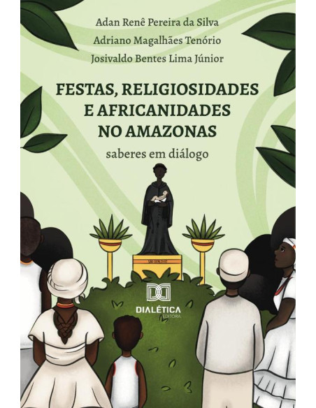 Festas, Religiosidades E Africanidades No Amazonas:Saberes Em Diálogo