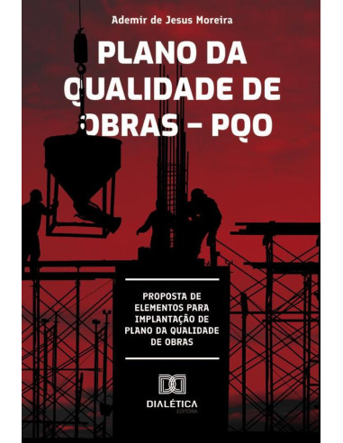 Plano Da Qualidade De Obras – Pqo:Proposta De Elementos Para Implantação De Plano Da Qualidade De Obras