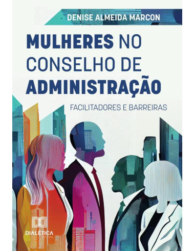 Mulheres No Conselho De Administração:Facilitadores E Barreiras