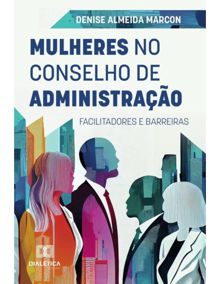 Mulheres No Conselho De Administração:Facilitadores E Barreiras