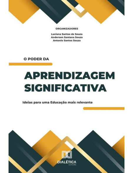 O Poder Da Aprendizagem Significativa:Ideias Para Uma Educação Mais Relevante