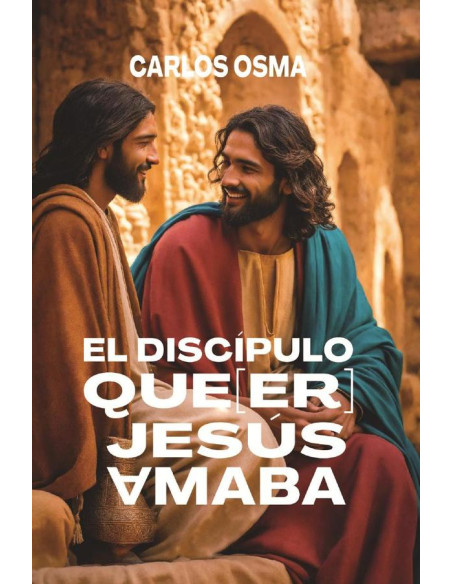 El Discípulo Que[er] Jesús Amaba