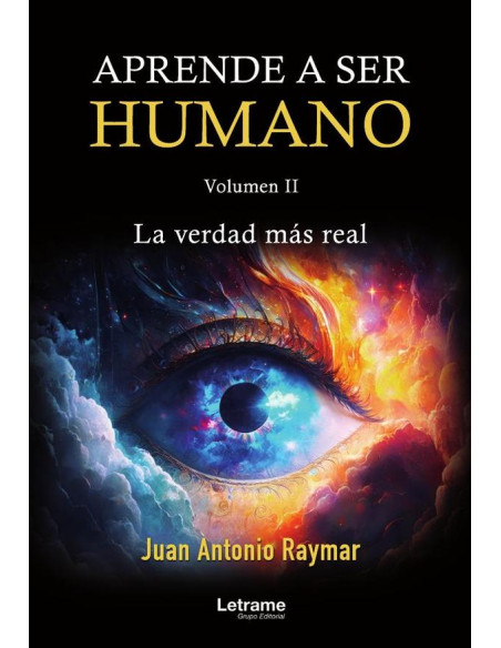 Aprende a ser humano. Volumen II:La verdad más real