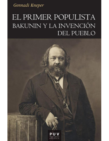 El primer populista:Bakunin y la invención del pueblo