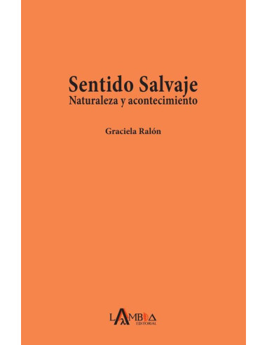 Sentido salvaje. Naturaleza y acontecimiento