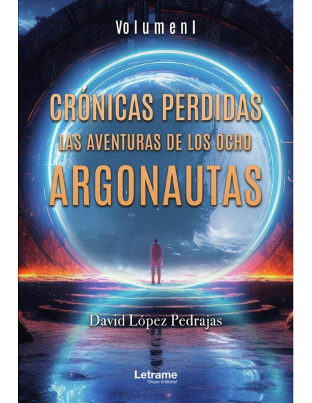 Crónicas perdidas: Las aventuras de los ocho argonautas. Volumen I.