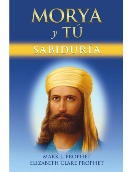 Morya y Tú:SABIDURIA