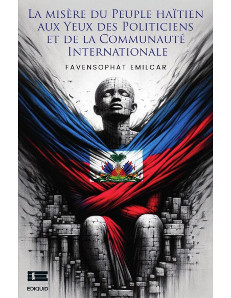 La misère du peuple haïtien aux yeux des politiciens et de la communauté internationale