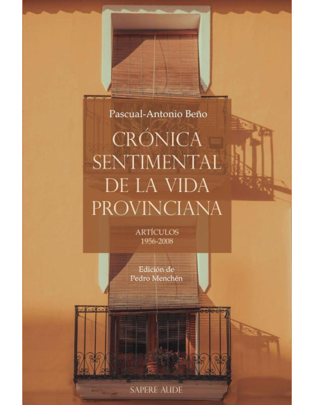 Crónica sentimental de la vida provinciana:ARTÍCULOS 1956-2008