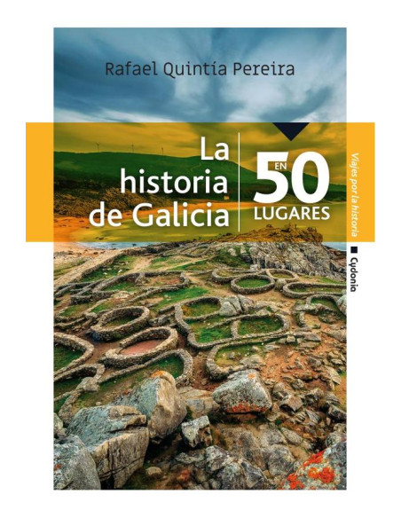 La historia de Galicia en 50 lugares