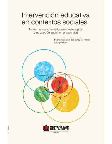 Intervención educativa en contextos sociales.:Fundamentos e investigación, estrategias y educación social en el ciclo vital.