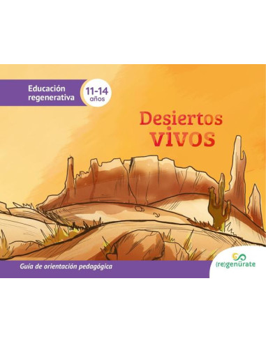 Desiertos vivos: Guía de orientación pedagógica