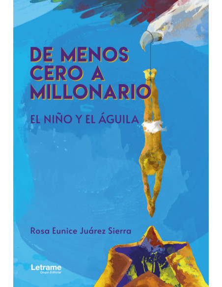 De menos cero a millonario:El niño y el águila