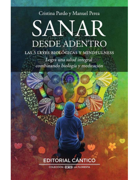 Sanar desde adentro:Las cinco leyes biológicas y Mindfulness