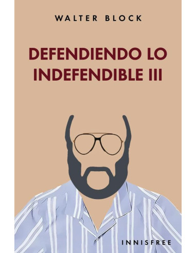 Defendiendo lo indefendible iii 