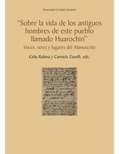 “Sobre la vida de los antiguos hombres de este pueblo llamado Huarochirí”:Voces, seres y lugares del Manuscrito