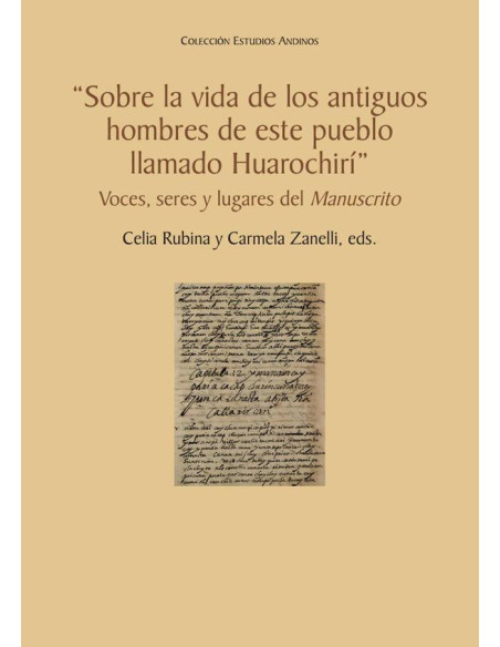 “Sobre la vida de los antiguos hombres de este pueblo llamado Huarochirí”:Voces, seres y lugares del Manuscrito