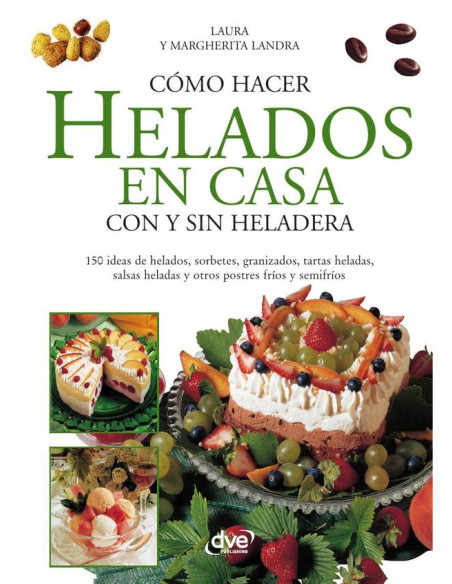 Cómo hacer helados en casa con y sin heladera 