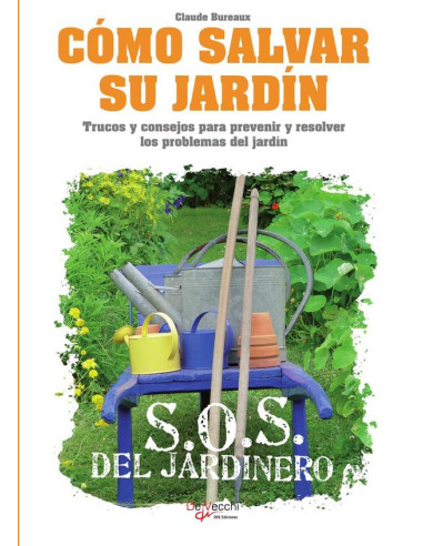 Cómo salvar su jardín - SOS del jardinero