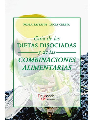 Guía de las dietas disociadas y de las combinaciones alimentarias