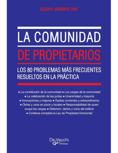 La comunidad de propietarios. Los 80 problemas más frecuentes resueltos en la práctica