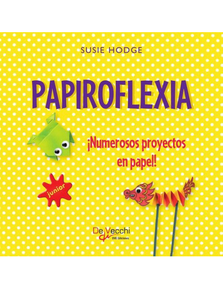 Papiroflexia. ¡Numerosos proyectos en papel!