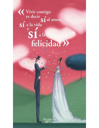 «Vivir contigo es decir sí al amor, sí a la vida y sí a la felicidad»