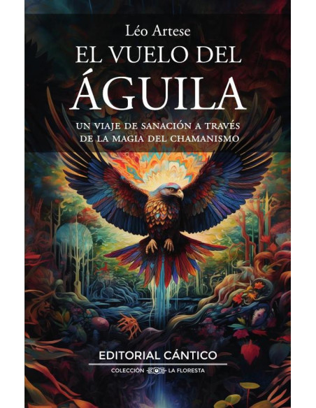 El vuelo del águila:Un viaje de sanación a través de la magia del chamanismo