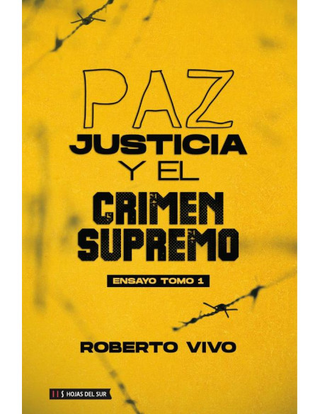 Paz, Juticia y el Crimen Supremo, tomo 1