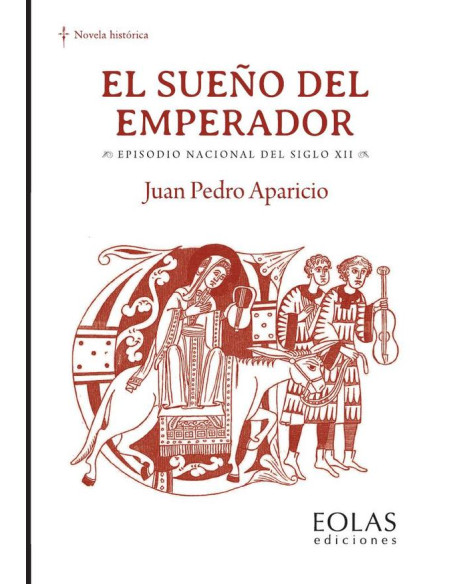 El sueño del emperador:Episodio nacional del siglo XII